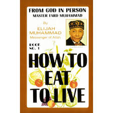 HOW TO EAT TO LIVE - BOOK ONE