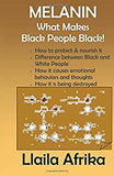 MELANIN, WHAT MAKES BLACK PEOPLE BLACK